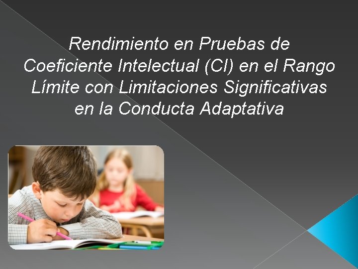 Rendimiento en Pruebas de Coeficiente Intelectual (CI) en el Rango Límite con Limitaciones Significativas