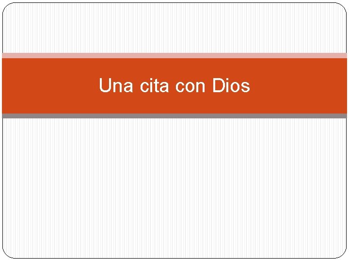 Una cita con Dios 