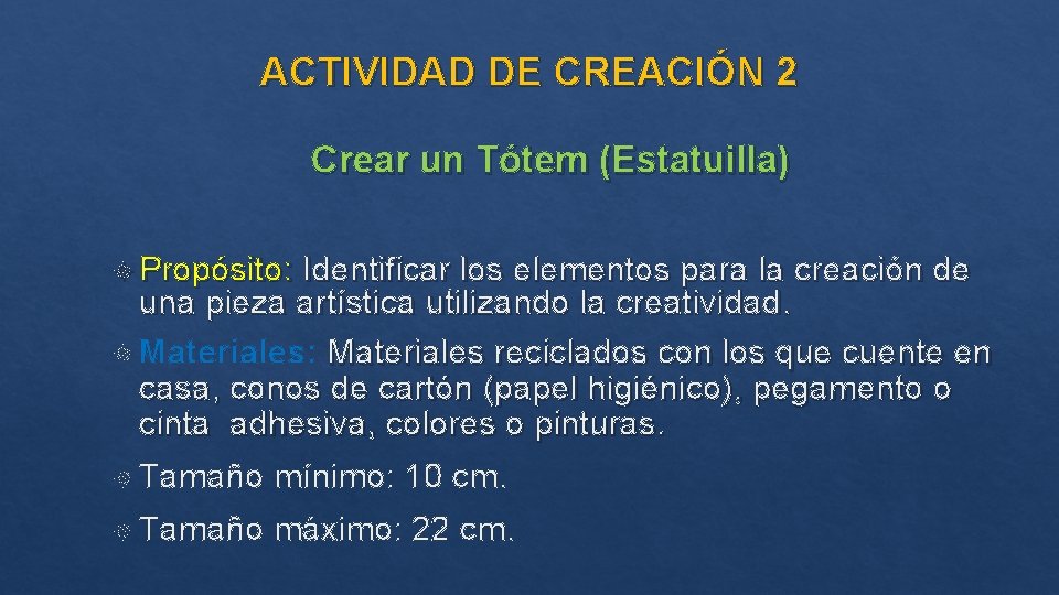 ACTIVIDAD DE CREACIÓN 2 Crear un Tótem (Estatuilla) Propósito: Identificar los elementos para la