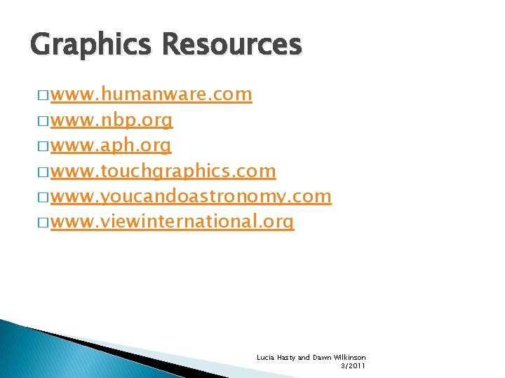 Graphics Resources � www. humanware. com � www. nbp. org � www. aph. org