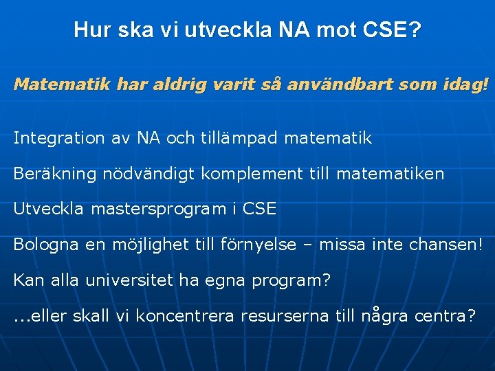 Hur ska vi utveckla NA mot CSE? Matematik har aldrig varit så användbart som