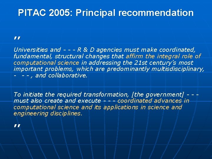 PITAC 2005: Principal recommendation ’’ Universities and - - - R & D agencies