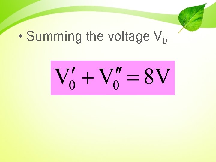 • Summing the voltage V 0 