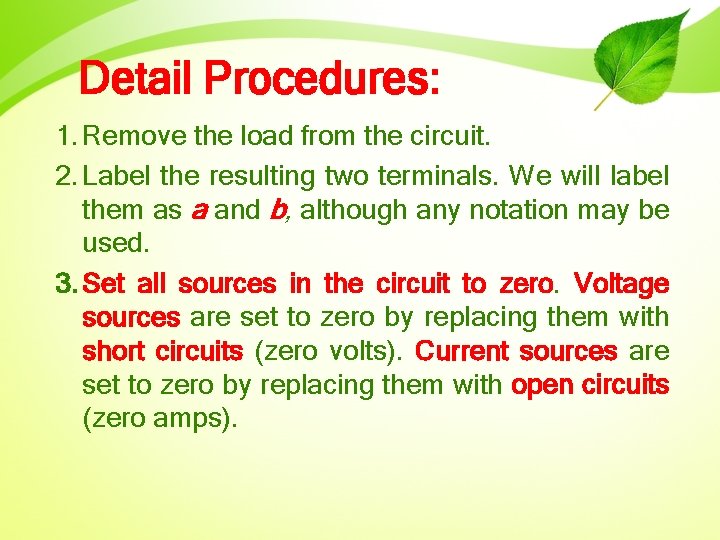 Detail Procedures: 1. Remove the load from the circuit. 2. Label the resulting two