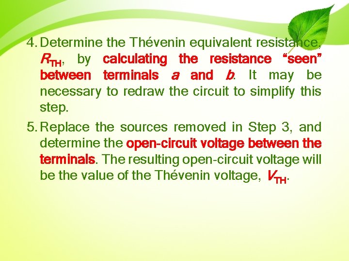 4. Determine the Thévenin equivalent resistance, RTH, by calculating the resistance “seen” between terminals