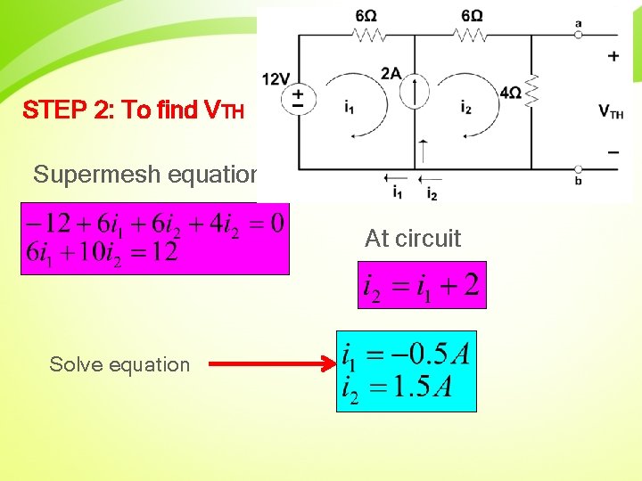 STEP 2: To find VTH Supermesh equation At circuit Solve equation 