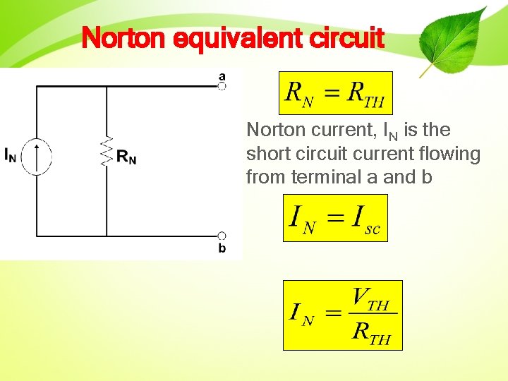 Norton equivalent circuit Norton current, IN is the short circuit current flowing from terminal
