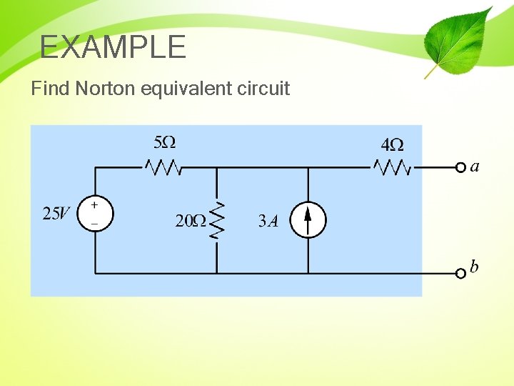 EXAMPLE Find Norton equivalent circuit 