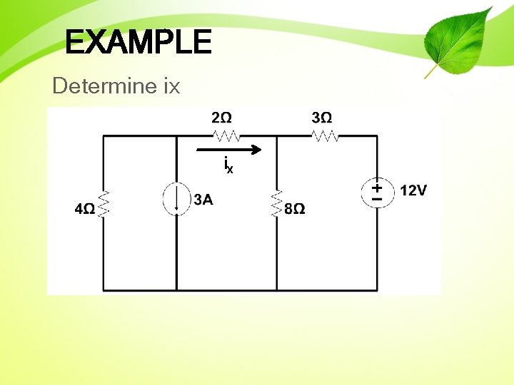 EXAMPLE Determine ix ix 