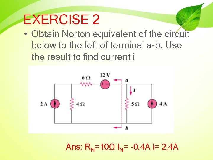 EXERCISE 2 • Obtain Norton equivalent of the circuit below to the left of