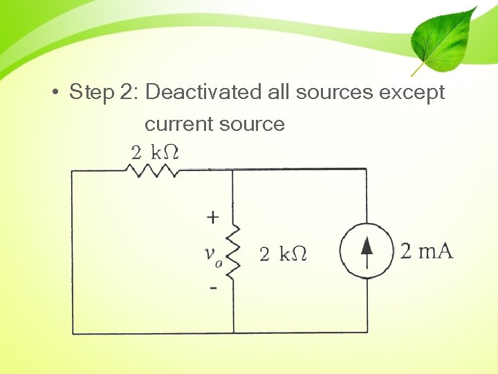  • Step 2: Deactivated all sources except current source 