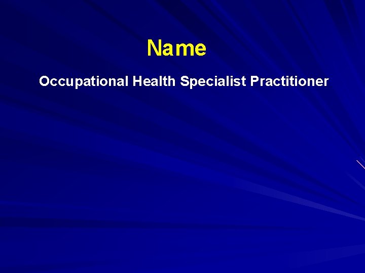 Name Occupational Health Specialist Practitioner 