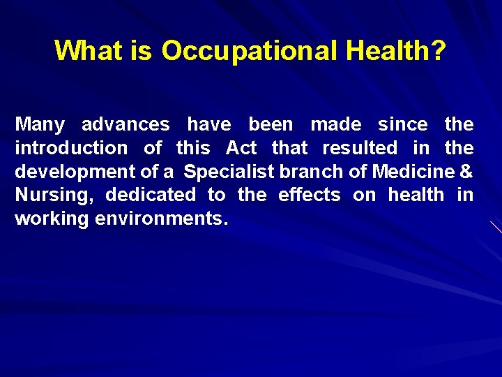 What is Occupational Health? Many advances have been made since the introduction of this