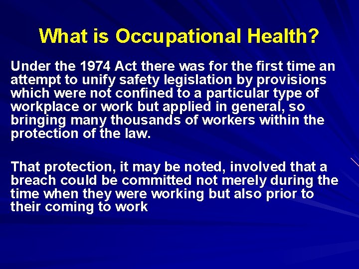 What is Occupational Health? Under the 1974 Act there was for the first time