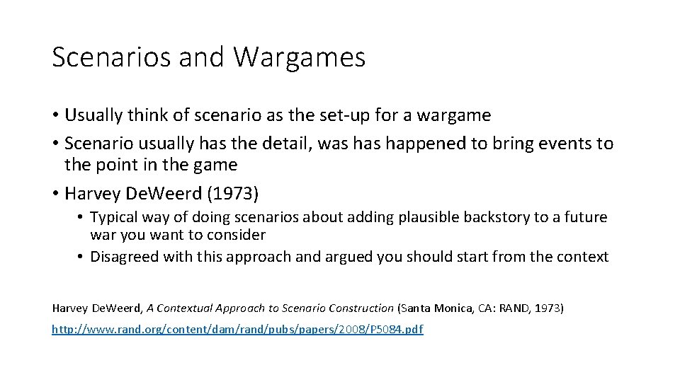 Scenarios and Wargames • Usually think of scenario as the set-up for a wargame