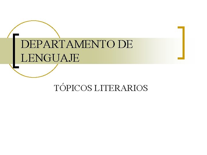 DEPARTAMENTO DE LENGUAJE TÓPICOS LITERARIOS 
