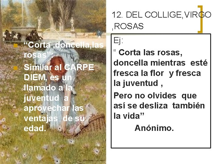 12. DEL COLLIGE, VIRGO , ROSAS. n n “Corta , doncella, las rosas”: Similar
