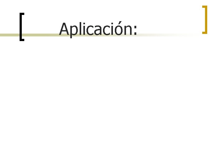 Aplicación: 