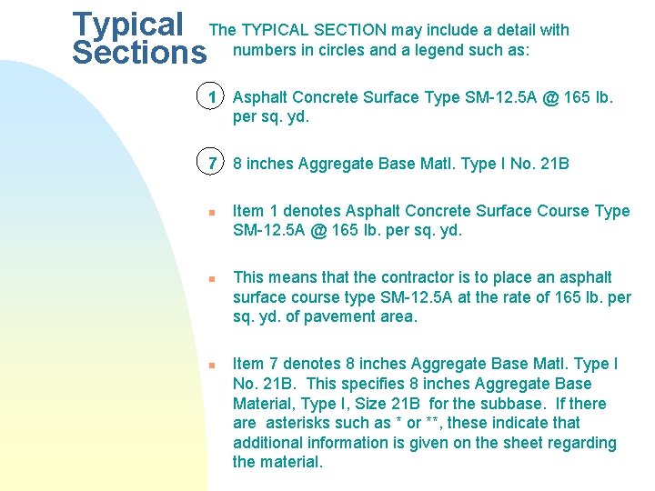 Typical The TYPICAL SECTION may include a detail with Sections numbers in circles and