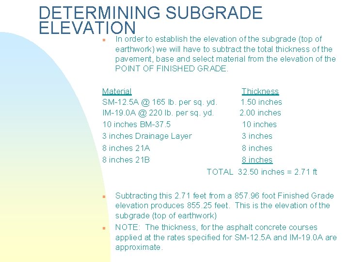 DETERMINING SUBGRADE ELEVATION In order to establish the elevation of the subgrade (top of