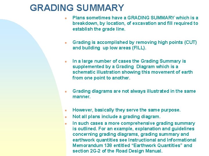 GRADING SUMMARY n n n n Plans sometimes have a GRADING SUMMARY which is