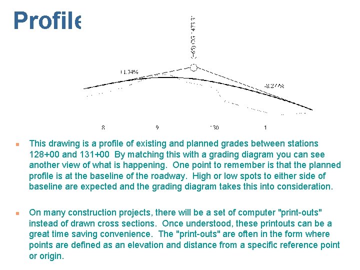 Profile n n This drawing is a profile of existing and planned grades between