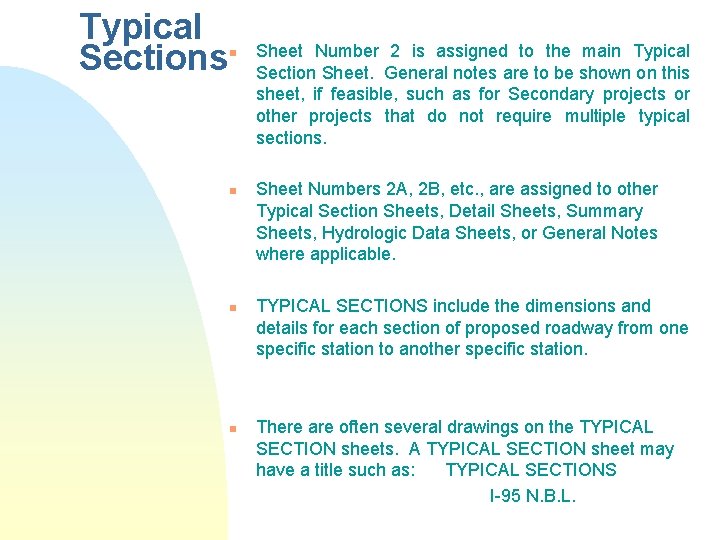 Typical Sections n n Sheet Number 2 is assigned to the main Typical Section