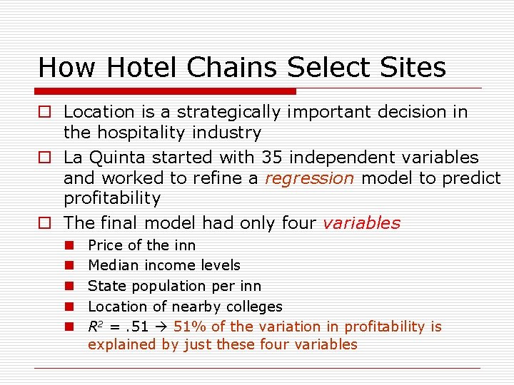 How Hotel Chains Select Sites o Location is a strategically important decision in the