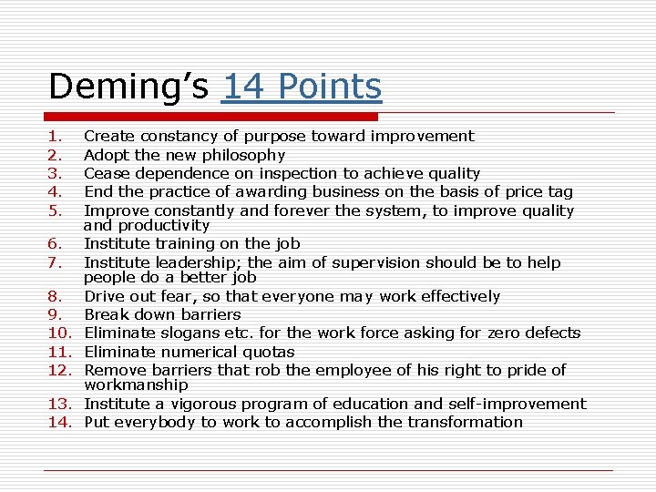 Deming’s 14 Points 1. 2. 3. 4. 5. 6. 7. 8. 9. 10. 11.
