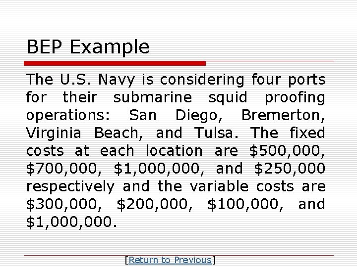 BEP Example The U. S. Navy is considering four ports for their submarine squid