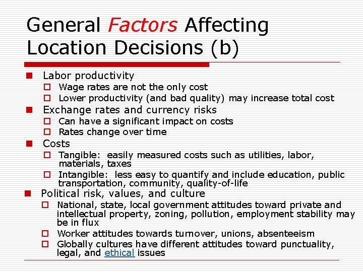 General Factors Affecting Location Decisions (b) n Labor productivity o Wage rates are not