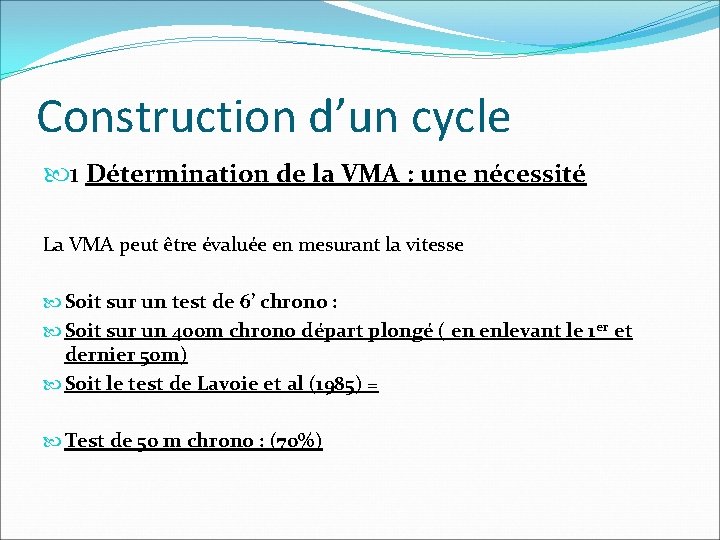 Construction d’un cycle 1 Détermination de la VMA : une nécessité La VMA peut Construction d’un cycle 1 Détermination de la VMA : une nécessité La VMA peut