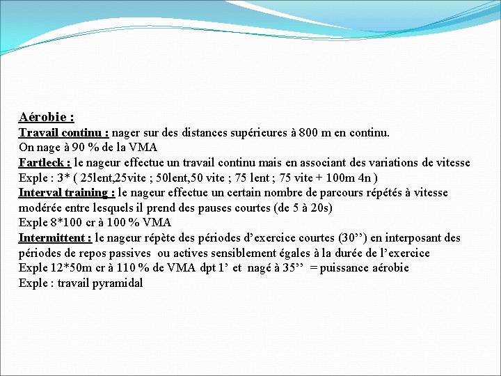 Aérobie : Travail continu : nager sur des distances supérieures à 800 m en Aérobie : Travail continu : nager sur des distances supérieures à 800 m en