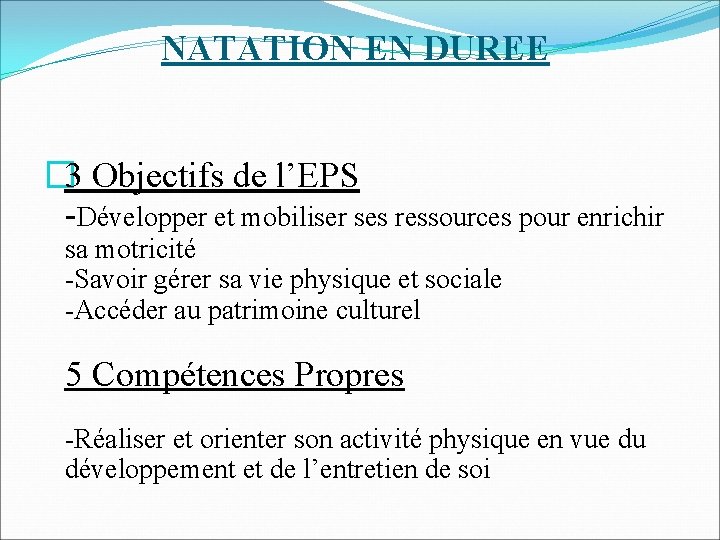 NATATION EN DUREE � 3 Objectifs de l’EPS -Développer et mobiliser ses ressources pour NATATION EN DUREE � 3 Objectifs de l’EPS -Développer et mobiliser ses ressources pour