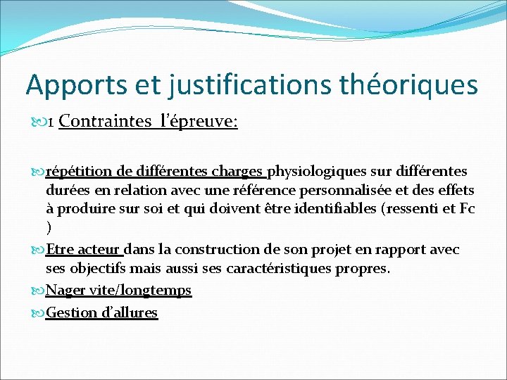 Apports et justifications théoriques 1 Contraintes l’épreuve: répétition de différentes charges physiologiques sur différentes Apports et justifications théoriques 1 Contraintes l’épreuve: répétition de différentes charges physiologiques sur différentes