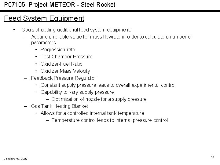 P 07105: Project METEOR - Steel Rocket Feed System Equipment • Goals of adding