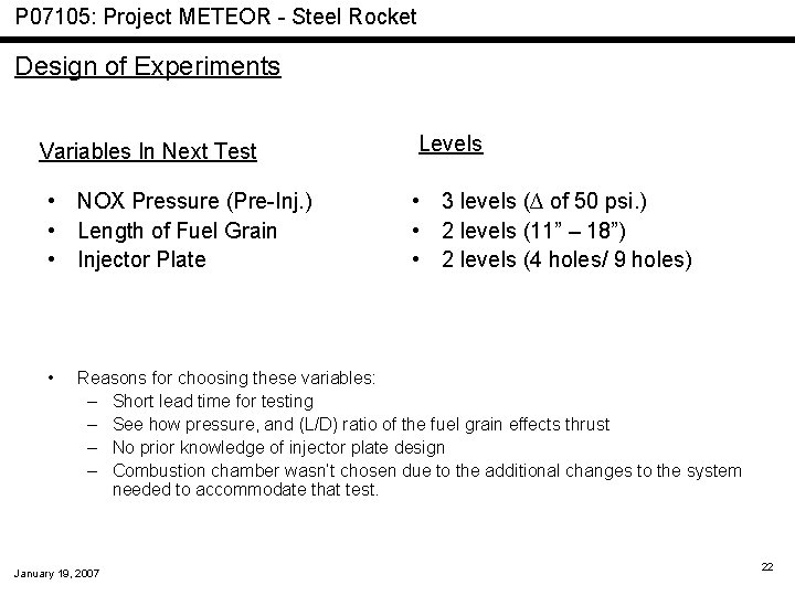 P 07105: Project METEOR - Steel Rocket Design of Experiments Variables In Next Test P 07105: Project METEOR - Steel Rocket Design of Experiments Variables In Next Test