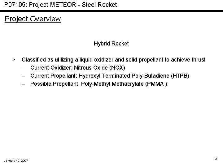 P 07105: Project METEOR - Steel Rocket Project Overview Hybrid Rocket • Classified as