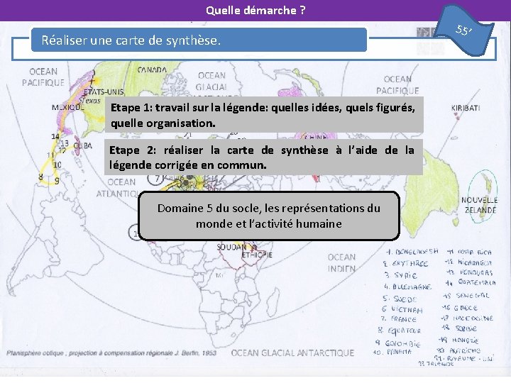 Quelle démarche ? Réaliser une carte de synthèse. Etape 1: travail sur la légende: