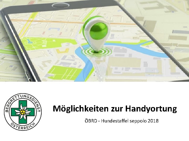 Möglichkeiten zur Handyortung ÖBRD - Hundestaffel seppolo 2018 
