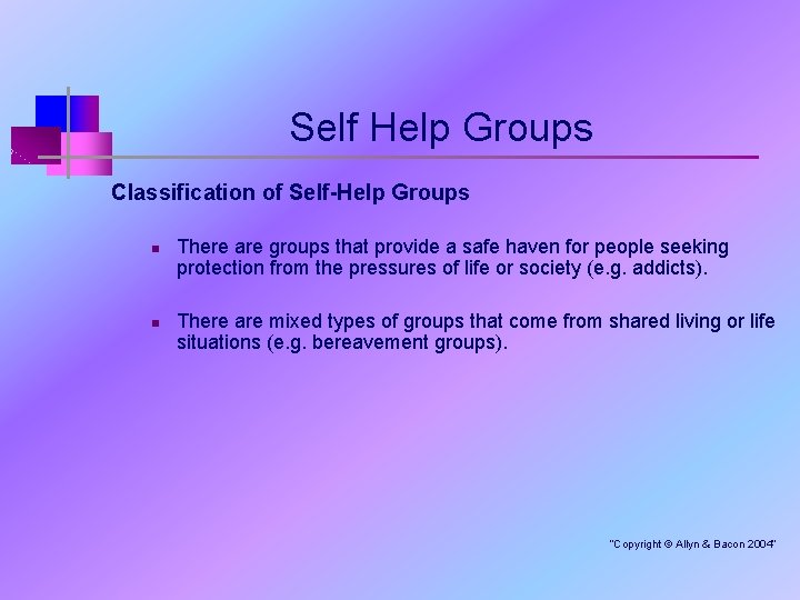 Self Help Groups Classification of Self-Help Groups n n There are groups that provide