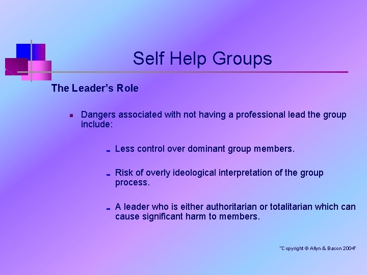 Self Help Groups The Leader’s Role n Dangers associated with not having a professional