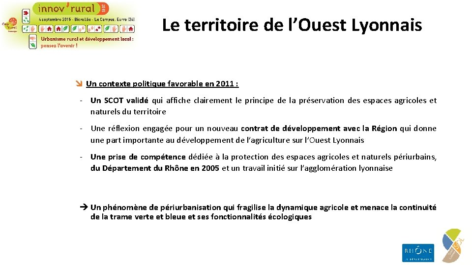 Le territoire de l’Ouest Lyonnais î Un contexte politique favorable en 2011 : -