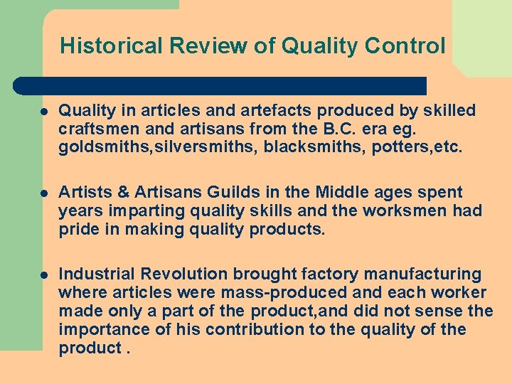 Historical Review of Quality Control l Quality in articles and artefacts produced by skilled Historical Review of Quality Control l Quality in articles and artefacts produced by skilled