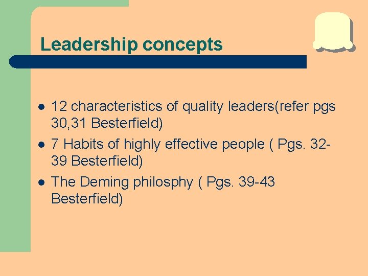 Leadership concepts l l l 12 characteristics of quality leaders(refer pgs 30, 31 Besterfield) Leadership concepts l l l 12 characteristics of quality leaders(refer pgs 30, 31 Besterfield)