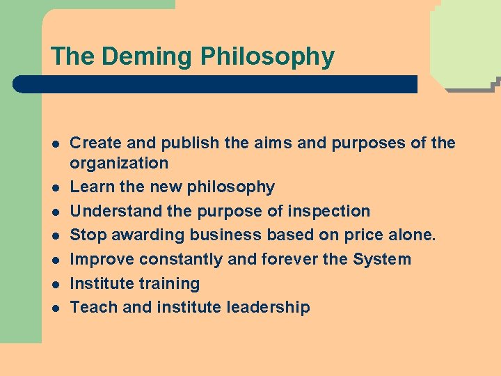 The Deming Philosophy l l l l Create and publish the aims and purposes The Deming Philosophy l l l l Create and publish the aims and purposes