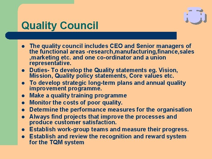 Quality Council l l l l The quality council includes CEO and Senior managers Quality Council l l l l The quality council includes CEO and Senior managers