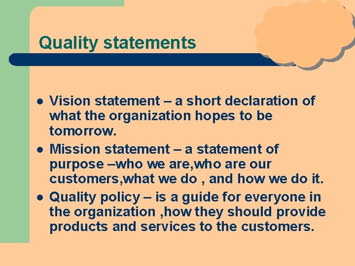 Quality statements l l l Vision statement – a short declaration of what the Quality statements l l l Vision statement – a short declaration of what the