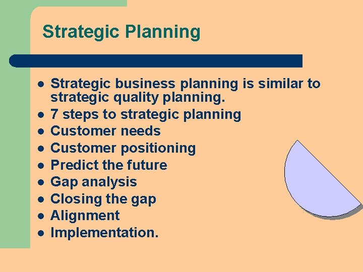 Strategic Planning l l l l l Strategic business planning is similar to strategic Strategic Planning l l l l l Strategic business planning is similar to strategic
