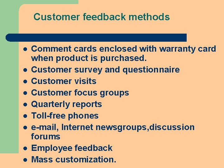 Customer feedback methods l l l l l Comment cards enclosed with warranty card Customer feedback methods l l l l l Comment cards enclosed with warranty card